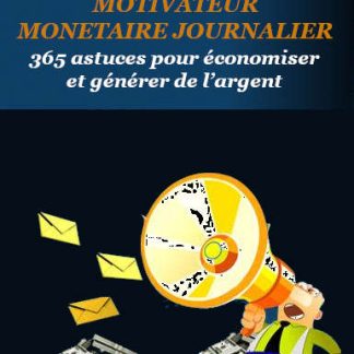 365 Conseils pour économiser et générer de l’argent