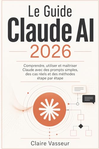 Le Guide Claude AI 2026: Comprendre, utiliser et maîtriser Claude avec des prompts simples, des cas réels et des méthodes étape par étape - image 2