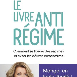 Le livre antirégime - Comment se libérer des régimes et des dérives alimentaires - image 1