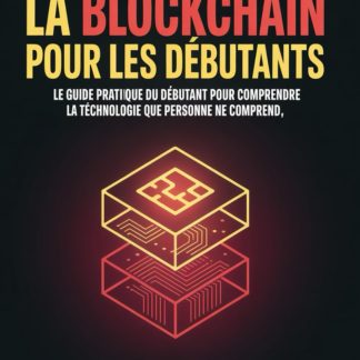 La Blockchain pour les Débutants: Le guide pratique du débutant pour comprendre la technologie que personne ne comprend - image 1