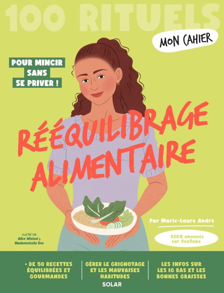 Mon Cahier 100 RItuels Rééquilibrage alimentaire - Avec plus de 50 recettes équilibrées et gourmandes: Gérer le grignotage, la gourmandise, les ... structurée, les IG bas, les bonnes graisses - image 1