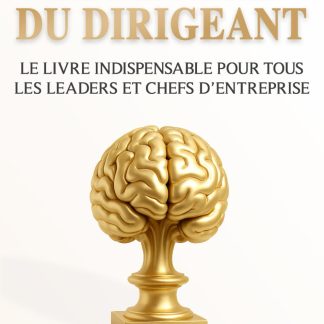 Le Mental du Dirigeant: Le livre indispensable pour tous les leaders et chefs d’entreprise - image 1