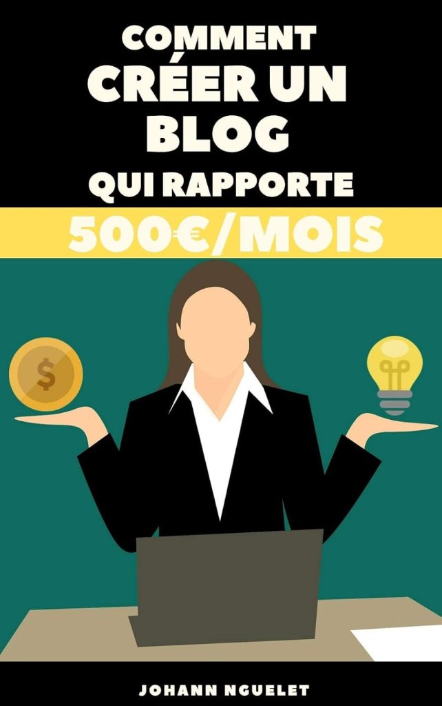 Comment créer un blog qui rapporte 500€/mois: les stratégies pour gagner de l'argent avec un blog WordPress - image 1