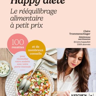 Happy Diète - Le rééquilibrage alimentaire à petit prix: 100 recettes et de nombreux conseils pour réconcilier votre assiette avec votre porte-monnaie - image 1