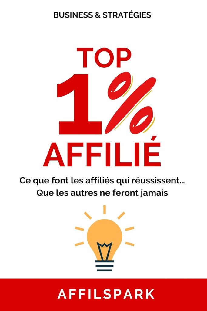 Top 1% Affilié: Ce que font les affiliés qui réussissent… Que les autres ne feront jamais - image 1