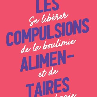 Les compulsions alimentaires: Se libérer de la boulimie et de l'hyperphagie - image 1