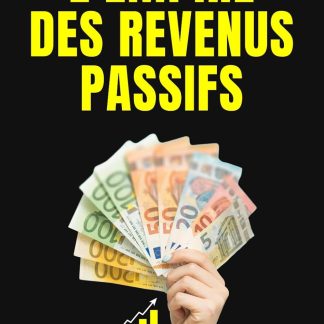 L’Empire des Revenus Passifs: De 0 à 10K€ par mois grâce au digital | Comment créer un Revenu Passif | Investissement Passif | Livre Investir et ... Financière | Dropshipping, KDP, Affiliation - image 1