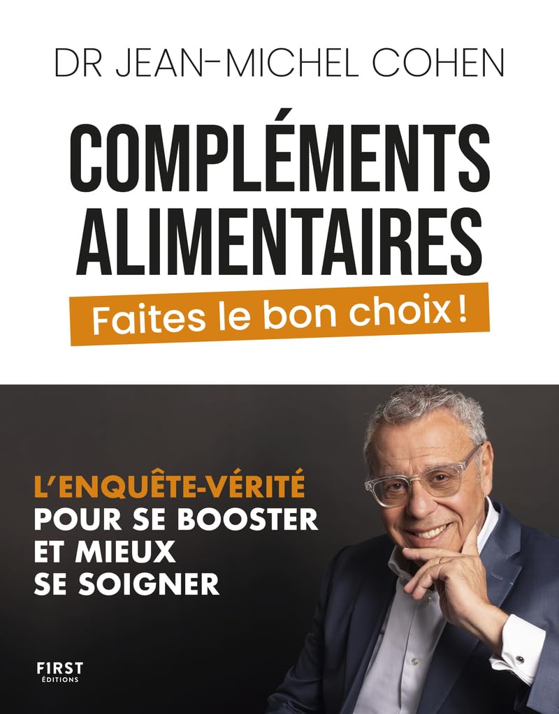 Compléments alimentaires, faites le bon choix ! : Livre de nutrition de Jean-Michel Cohen - Guide complet pour acheter les bons compléments ... pour se booster et mieux se soigner - image 1