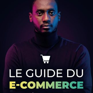 Le Guide du E-Commerce: Comment créer sa marque et monter un business en ligne qui rapporte des millions - image 1