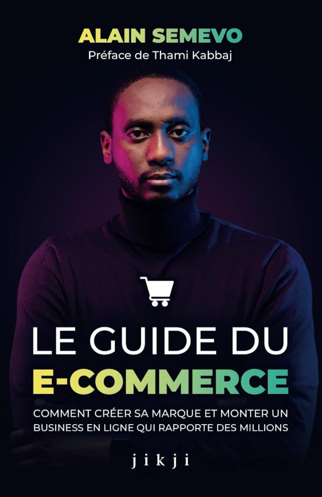 Le Guide du E-Commerce: Comment créer sa marque et monter un business en ligne qui rapporte des millions - image 1