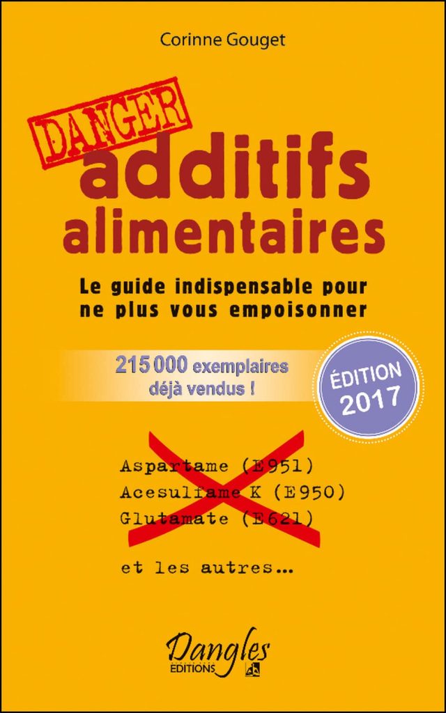 Additifs alimentaires Danger - Le guide indispensable pour ne plus vous empoisonner - image 1