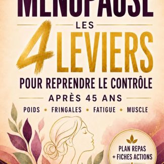 Ménopause, les 4 leviers pour reprendre le contrôle de votre corps après 45 ans: Fibres, protéines, satiété GLP-1, ordre alimentaire et exercices ... fringales, la fatigue et la perte de muscle - image 1