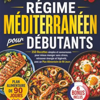 Régime Méditerranéen pour Débutants: 350 Recettes simples et savoureuses pour mieux manger sans stress, retrouver énergie et légèreté, avec un Plan Alimentaire de 90 Jours - image 1