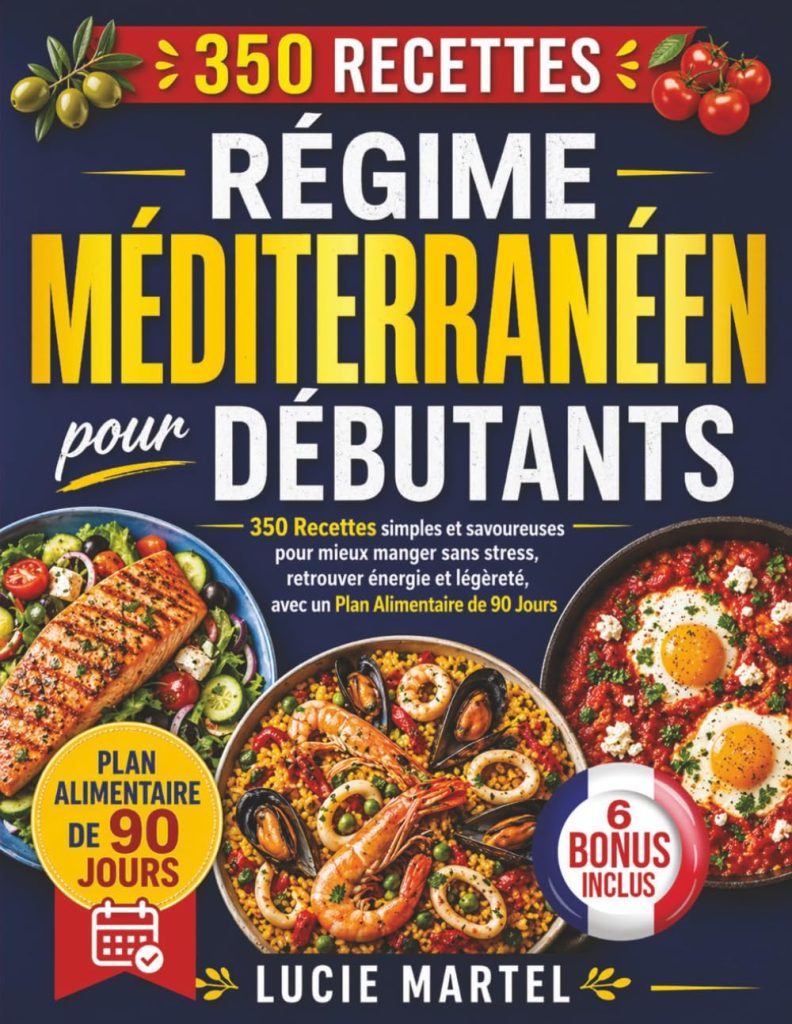 Régime Méditerranéen pour Débutants: 350 Recettes simples et savoureuses pour mieux manger sans stress, retrouver énergie et légèreté, avec un Plan Alimentaire de 90 Jours - image 1