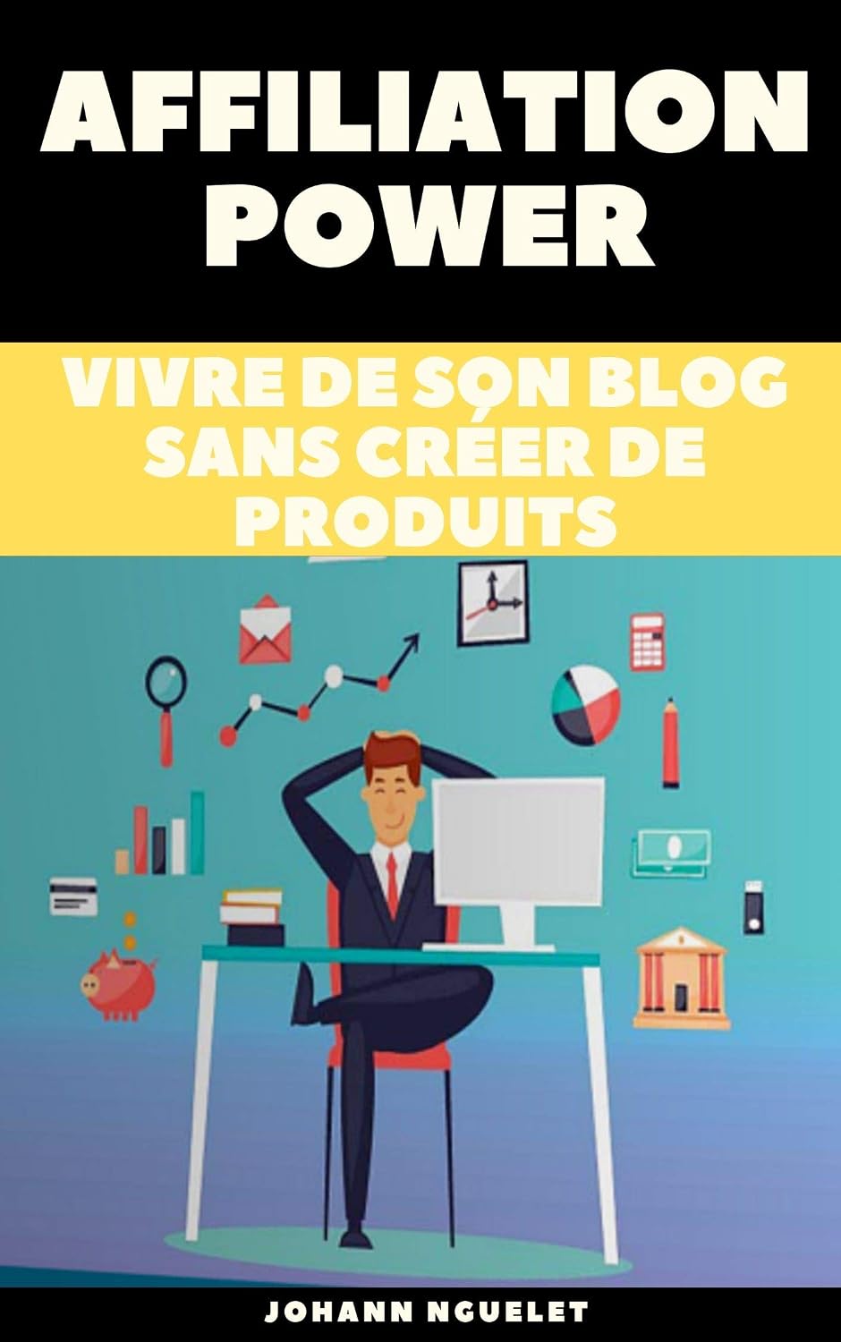 AFFILIATION POWER: vivre de son blog sans créer de produits (créer un blog rentable) : Apprenez à gagner de l'argent avec l'affiliation - image 1