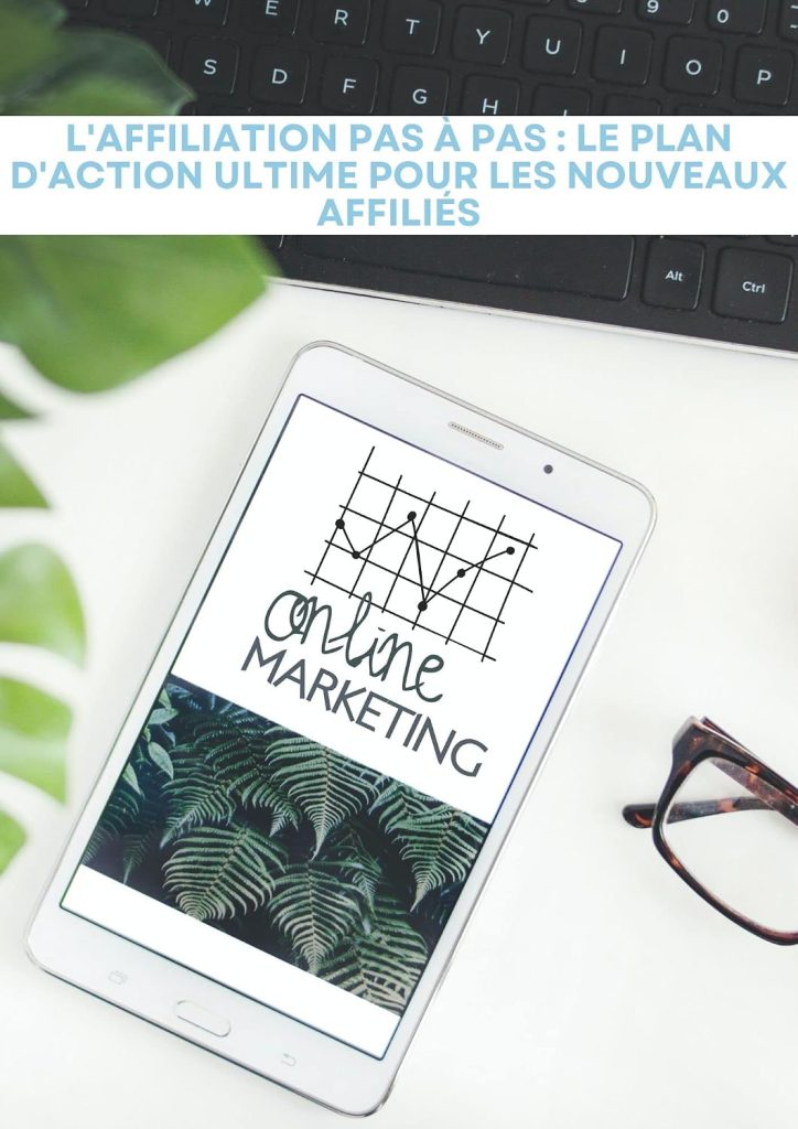 L'AFFILIATION PAS A PAS : LE PLAN D'ACTION ULTIME POUR LES NOUVEAUX AFFILIES: Maitriser l'affiliation pour être libre financièrement - image 1