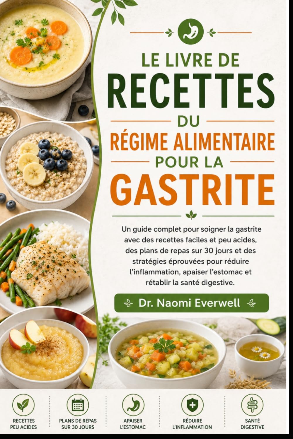 LE LIVRE DE RECETTES DU RÉGIME ALIMENTAIRE POUR LA GASTRITE: Un guide complet pour soigner la gastrite avec des recettes faciles et peu acides, des ... l'inflammation, apaiser l'estomac et r - image 1