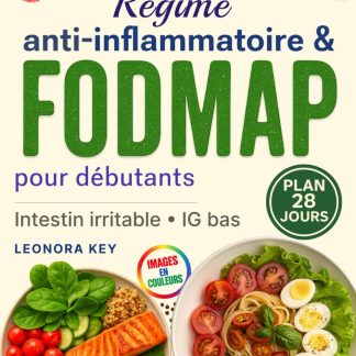 Régime anti-inflammatoire & FODMAP pour débutants: 28 jours de menus pauvres en histamine et à IG bas pour apaiser l’intestin irritable et retrouver une digestion sereine et le plaisir de manger - image 1