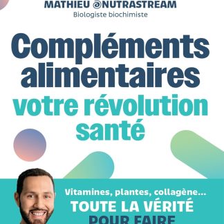 Compléments alimentaires : votre révolution santé: Vitamines, plantes, collagène...Toute la vérité pour faire les bons choix - image 1