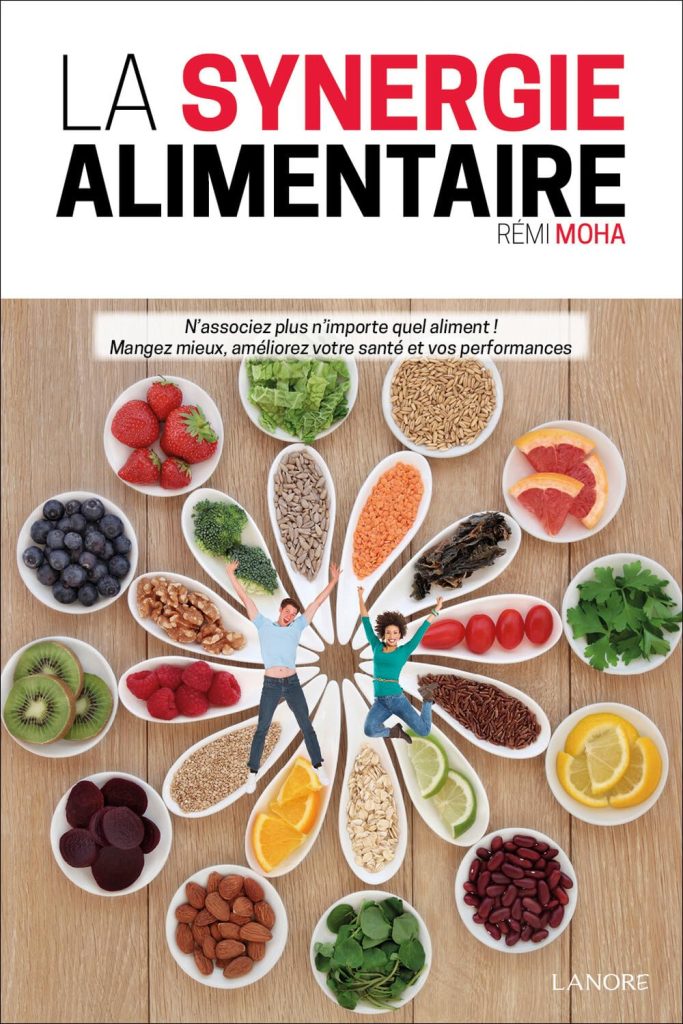 La synergie alimentaire - N'associez plus n'importe quel aliment ! Mangez mieux, améliorez votre santé et vos performances - image 1