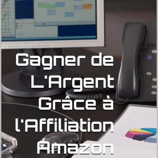 Gagner de L'Argent Grâce à l'Affiliation Amazon: Réussir l'affiliation Amazon: Apprenez les secrets du marketing d'affiliation Amazon - image 1
