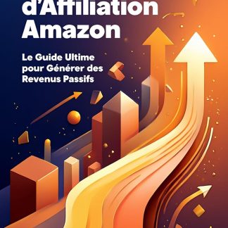 Lancer un Business d’Affiliation Amazon: Le Guide Ultime pour Générer des Revenus Passifs - image 1