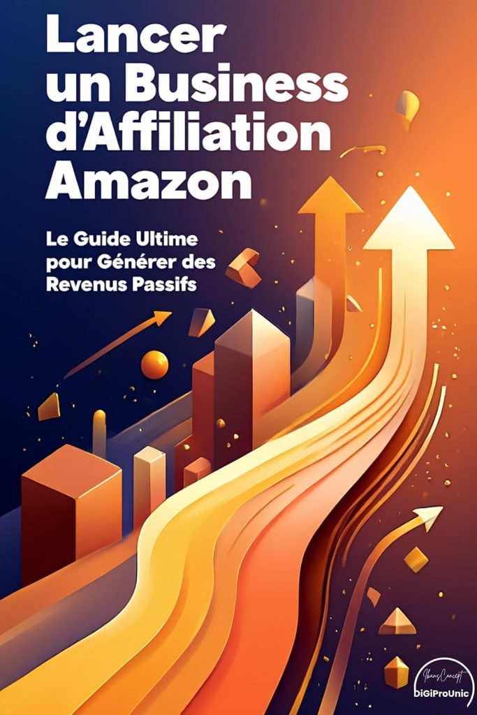 Lancer un Business d’Affiliation Amazon: Le Guide Ultime pour Générer des Revenus Passifs - image 1