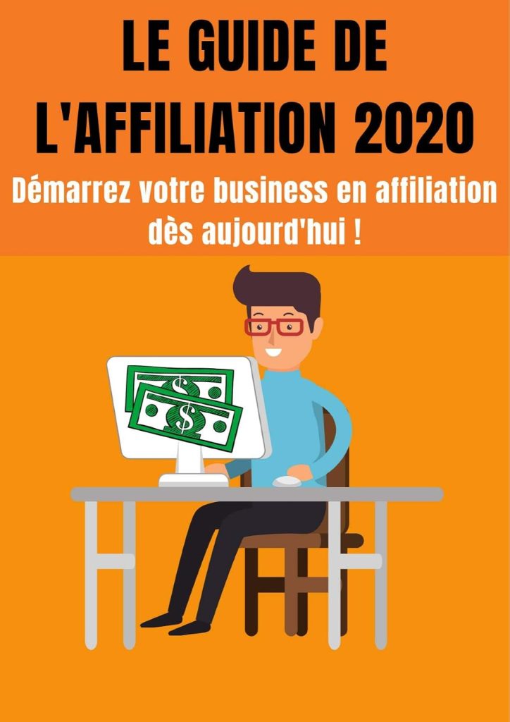 Le guide de l'affiliation 2020: Démarrer votre business en affiliation dès aujourd'hui ! - image 1