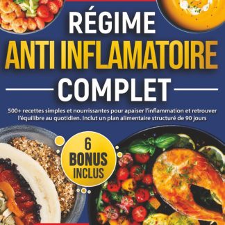 Régime Anti-Inflammatoire Complet: 500+ recettes simples et nourrissantes pour apaiser l’inflammation et retrouver l’équilibre au quotidien. Inclut un plan alimentaire structuré de 90 jours - image 1