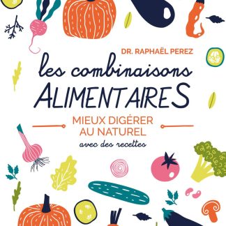 Les combinaisons alimentaires - Mieux digérer au naturel avec des recettes - image 1