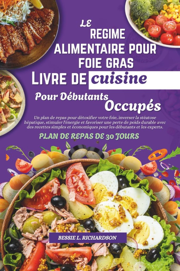 Le Régime alimentaire pour foie gras Livre de cuisine pour Débutants occupés: Un plan de repas pour détoxifier votre foie, inverser la stéatose hépatique, stimuler l'énergie et favoriser une perte - image 1