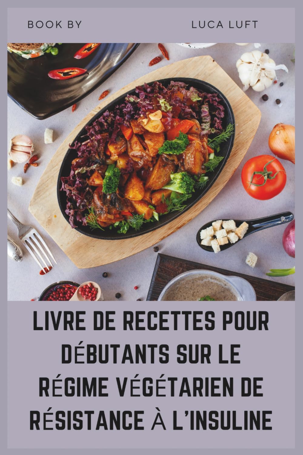 LIVRE DE RECETTES POUR DÉBUTANTS SUR LE RÉGIME VÉGÉTARIEN DE RÉSISTANCE À L'INSULINE: Plans alimentaires simples à faible indice glycémique pour gérer naturellement la glycémie et le SOPK - image 1