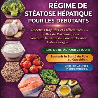 Régime De Stéatose Hépatique Pour Les Débutants (Édition Couleur): Recettes Rapides Et Délicieuses Avec Tailles De Portions Pour Soutenir La Santé Du Foie Et Booster Votre Énergie - image 1