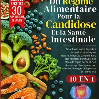 La Bible Ultime Du Régime Alimentaire Pour La Candidose Et La Santé Intestinale 10 En 1: Rétablissez votre équilibre intestinal et vainquez.......pour stimuler l'énergie, la digestion et l'immunité - image 1