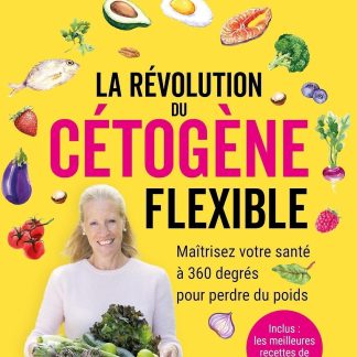 La révolution du cétogène flexible: Maîtrisez votre santé à 360 degrés pour perdre du poids - image 1