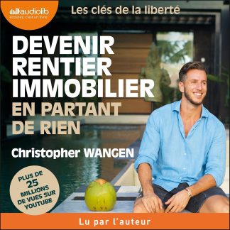 Devenir rentier immobilier en partant de rien: Les clés de la liberté - image 1
