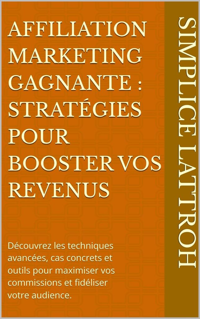 Affiliation Marketing Gagnante : Stratégies pour Booster vos Revenus : Découvrez les techniques avancées, cas concrets et outils pour maximiser vos commissions et fidéliser votre audience. - image 1